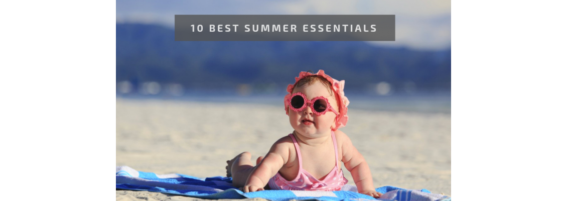 Blog#02  10 Must-Have Baby Items this Summer