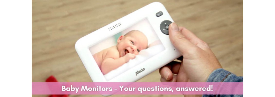 Blog#19 Baby Monitors - Your questions, answered!