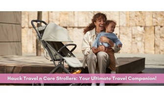 Hauck Travel n Care Strollers: Your Ultimate Travel Companion!